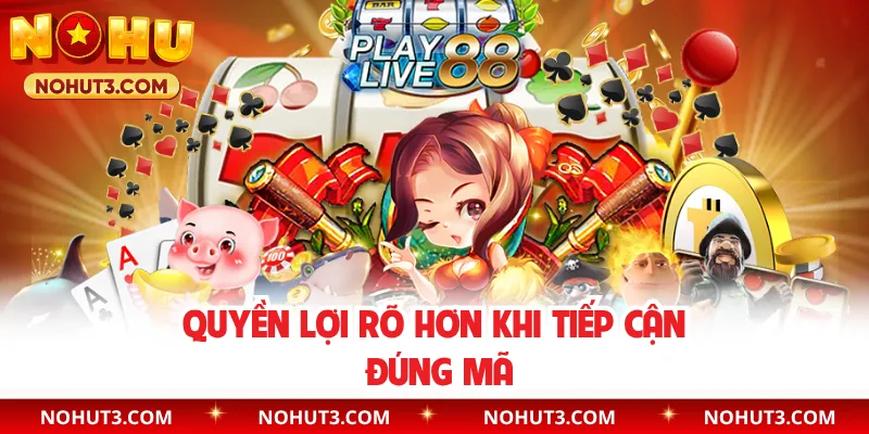 Quyền lợi rõ hơn khi tiếp cận đúng mã